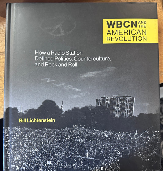 WBCN and the American Revolution | How a Radio Station Defined Politics etc