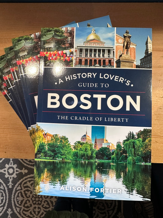 A History Lover’s Guide to Boston | Arcadia Press