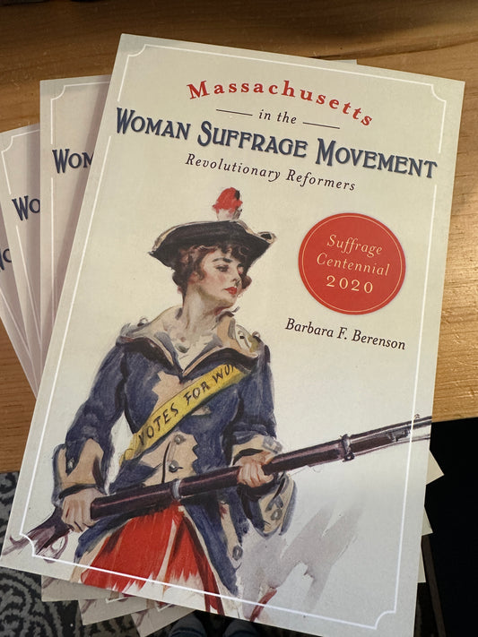 Massachusetts in the Woman Suffrage Movement Revolutionary Reforms