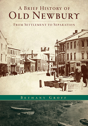 A Brief History of Old Newbury: From Settlement to Separation – New ...